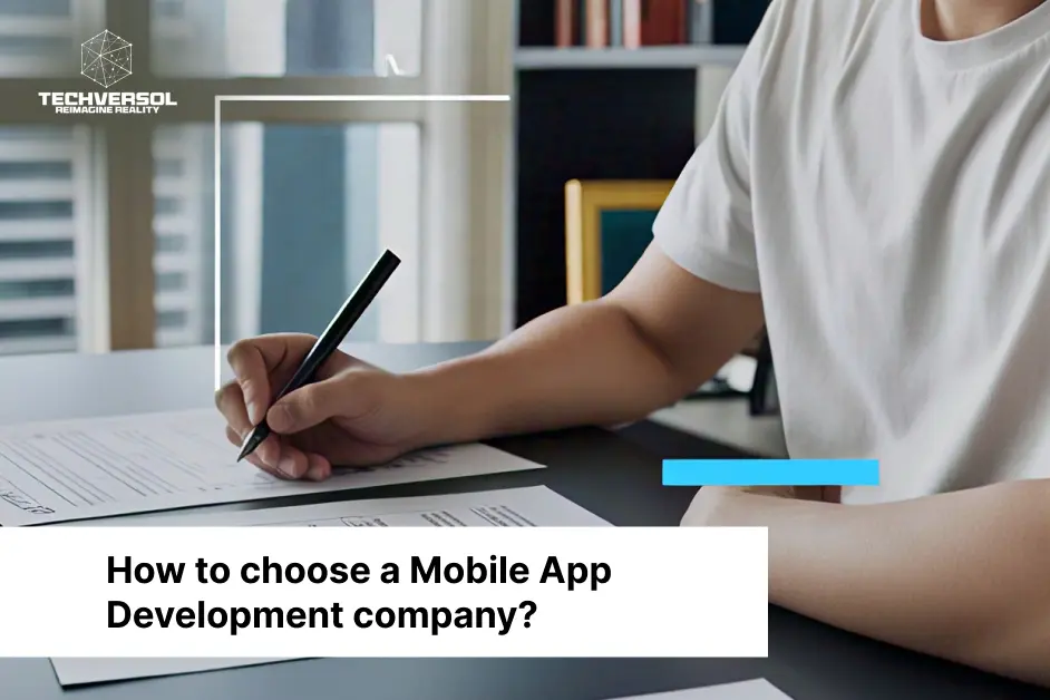 How to choose a Mobile App Development company-Techversol