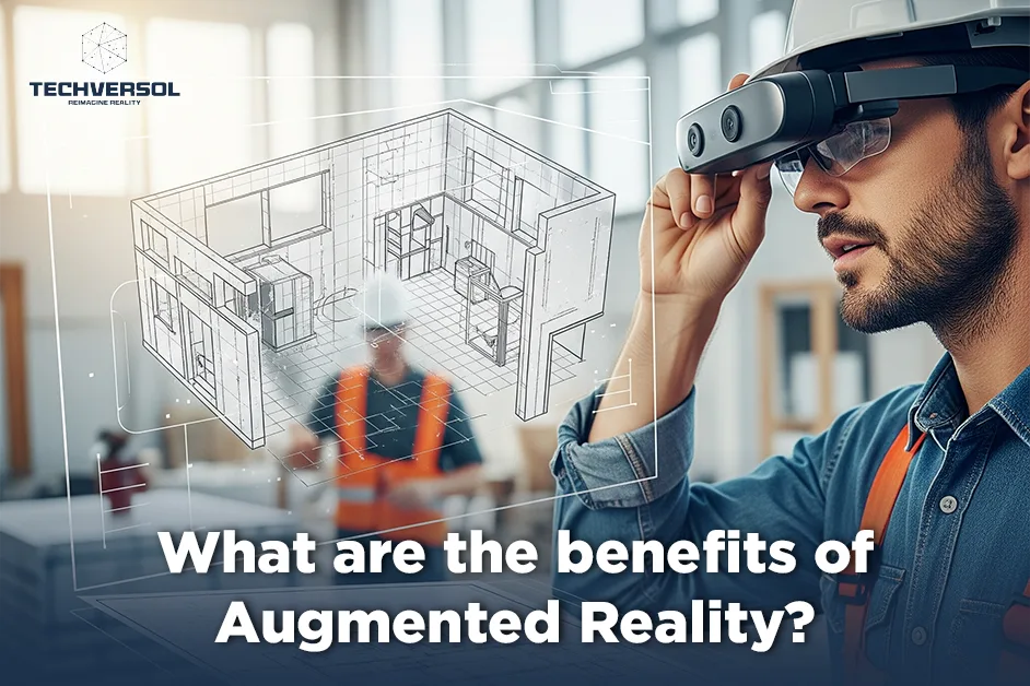 What are the benefits of Augmented Reality-Techversol