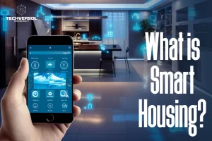 What is Smart Housing? Techversol