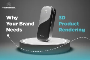 Why Your Brand Needs 3D Product Rendering-Techversol