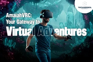 AmaiahVRC Your Gateway to Virtual Adventures-Techversol