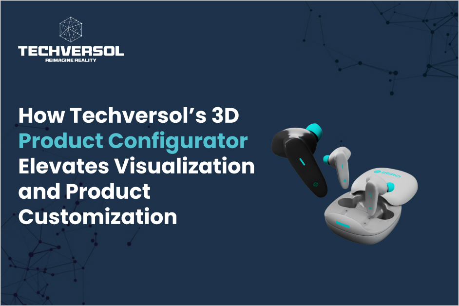 How Techversol’s 3D Product Configurator Elevates Visualization and Product Customization