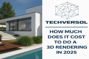 3d rendering prices- Techversol