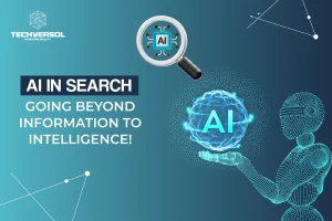 AI in Search Going Beyond Information to Intelligence_Techversol