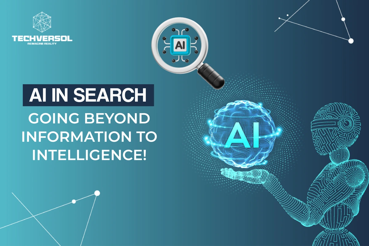 AI in Search Going Beyond Information to Intelligence_Techversol