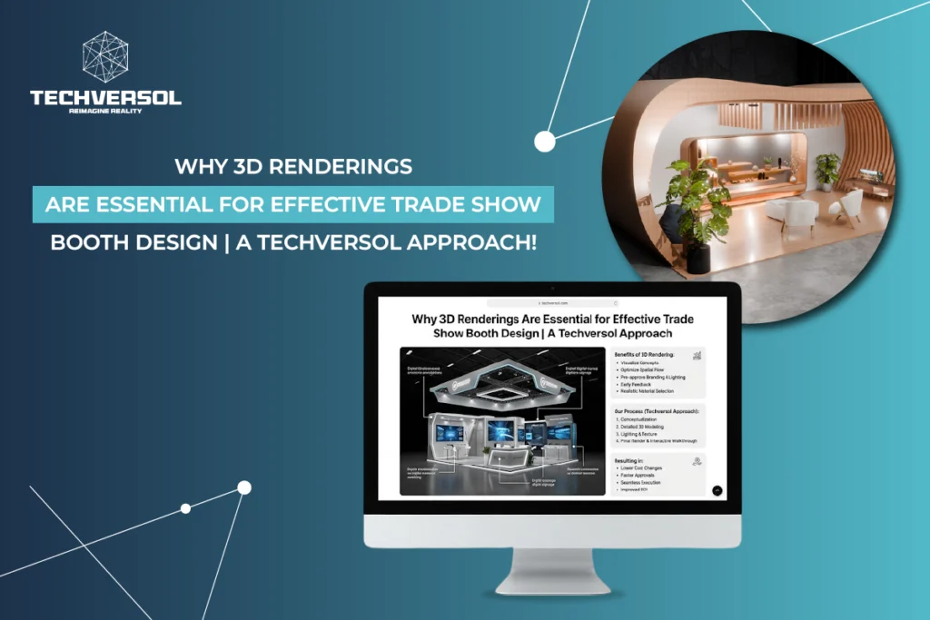 3D Renderings Are Essential for Effective Trade Show Booth Design A Techversol Approach