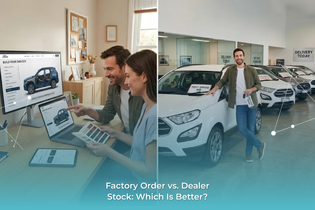 Factory Order vs. Dealer Stock Which Is Better By Techversol